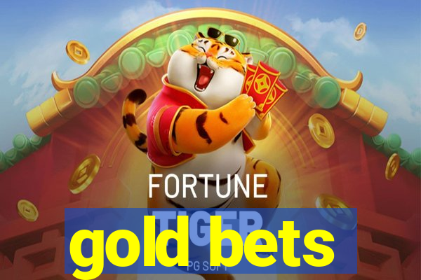 gold bets